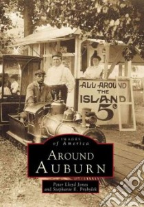 Around Auburn libro in lingua di Jones Peter Lloyd, Przbylek Stephanie E.
