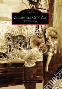 Oklahoma City Zoo 1902-1959 libro in lingua di Stephens Amy Dee