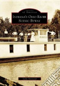 Indiana's Ohio River Scenic Byway, in libro in lingua di Townsend Leslie