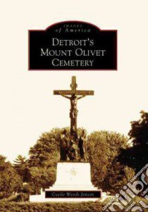 Detroit's Mount Olivet Cemetery, Mi libro in lingua di Jensen Cecile Wendt