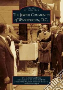 The Jewish Community of Washington, DC libro in lingua di Garfinkle Martin