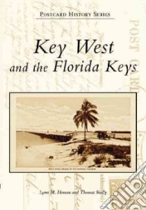 Key West and the Florida Keys, Fl libro in lingua di Homan Lynn M., Reilly Thomas