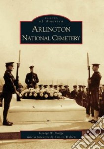 Arlington National Cemetery, Va libro in lingua di Dodge George W., Holien Kim B. (FRW)
