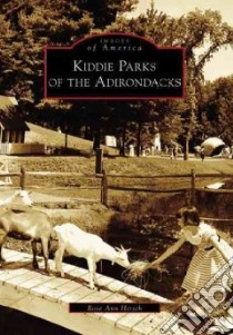 Kiddie Parks of the Adirondacks, Ny libro in lingua di Hirsch Rose Ann