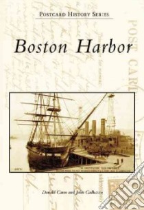 Boston Harbor libro in lingua di Cann Donald, Galluzzo John