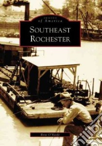 Southeast Rochester libro in lingua di O'keefe Rose