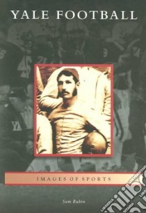 Yale Football libro in lingua di Rubin Sam