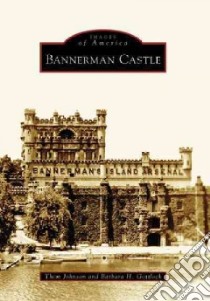 Bannerman Castle, Ny libro in lingua di Johnson Thom, Gottlock Barbara H.