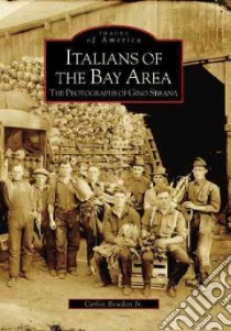 Italians in the Bay Area, Ca libro in lingua di Bowden Carlos Jr.