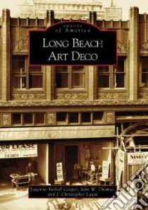 Long Beach Art Deco, Ca libro in lingua di Cooper Suzanne Tarbell, Thomas John W., Launi J. Christopher