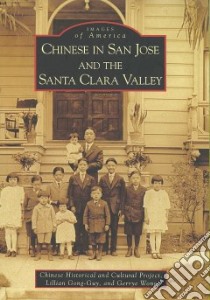 Chinese in San Jose and the Santa Clara Valley libro in lingua di Gong-guy Lillian, Wong Gerrye