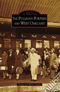 The Pullman Porters and West Oakland libro in lingua di Tramble Thomas, Tramble Wilma
