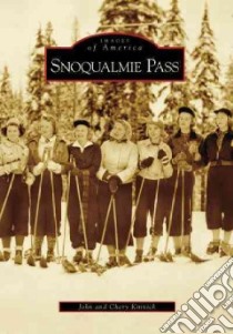 Snoqualmie Pass libro in lingua di Kinnick John, Kinnick Chery