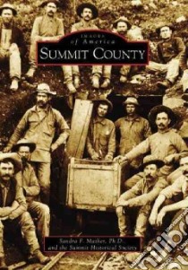 Summit County, Co libro in lingua di Mather Sandra F. Ph.d. (EDT), Summit Historical Society (EDT)
