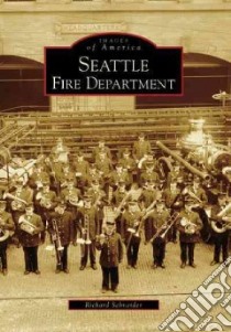 Seattle Fire Department, (WA) libro in lingua di Schneider Richard