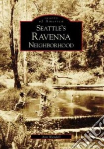 Seattle's Ravenna Neighborhood libro in lingua di Wendell Ann