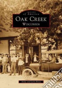 Oak Creek, Wisconsin libro in lingua di Rowe Anita, Rowe Larry