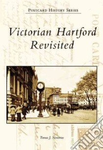 Victorian Hartford Revisited libro in lingua di Nenortas Tomas J.
