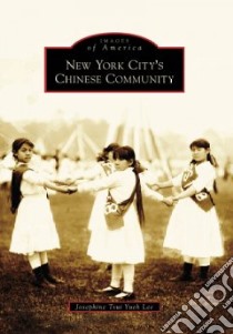 New York City's Chinese Community libro in lingua di Lee Josephine Tsui Yueh