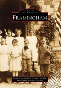 Framingham libro in lingua di Evans-Daly Laurie, Gordon David C., Framingham Histroical Society