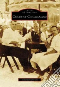 Czechs of Chicagoland libro in lingua di Sternstein Malynne (EDT)