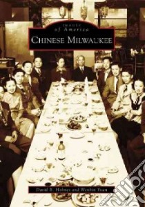 Chinese Milwaukee libro in lingua di Holmes David B., Yuan Wenbin