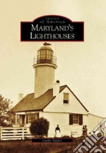 Maryland's Lighthouses libro in lingua di Taylor Cathy