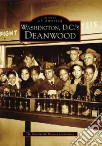 Washington D.C.'s Deanwood libro in lingua di Deanwood History Committee