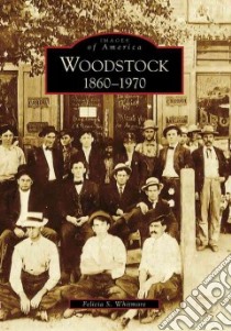 Woodstock 1860-1970, (Ga) libro in lingua di Whitmore Felicia S.