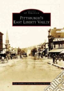 Pittsburgh's East Liberty Valley libro in lingua di East End,East Liberty Historical Society