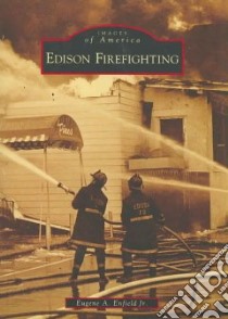 Edison Firefighting libro in lingua di Enfield Eugene A. Jr.