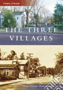 The Three Villages libro in lingua di Three Village Historical Society