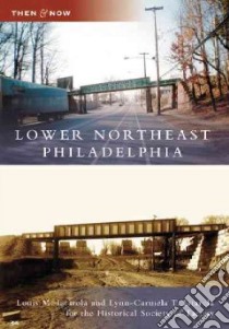 Lower Northeast Philadelphia libro in lingua di Iatarola Louis M., Iatarola Lynn-carmela T.