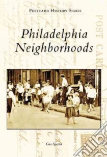 Philadelphia Neighborhoods, Philadelphia, Pennsylvania libro in lingua di Spector Gus (EDT)