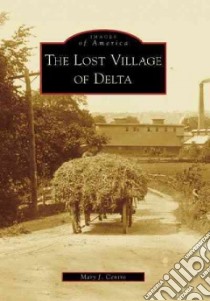 The Lost Village of Delta libro in lingua di Centro Mary J. (EDT)