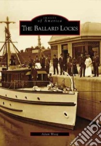 The Ballard Locks libro in lingua di Woog Adam