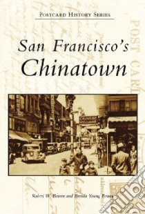 San Francisco's Chinatown libro in lingua di Bowen Robert W., Bowen Brenda Young