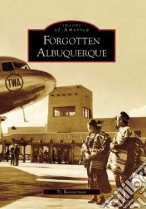 Forgotten Albuquerque libro in lingua di Bannerman Ty