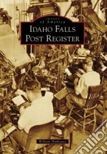 Idaho Falls Post Register, (Id) libro in lingua di Hathaway William
