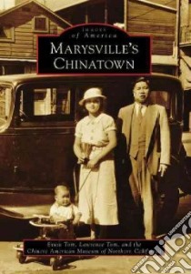 Marysville's Chinatown libro in lingua di Tom Brian, Tom Lawrence, Chinese American Museum of Northern Cali
