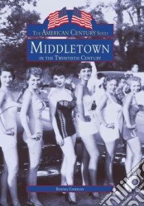 Middletown in the Twentieth Century libro in lingua di Gabrielan Randall
