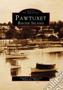 Pawtuxet, Rhode Island libro in lingua di D’amato Donald A., Brown Henry A. L.