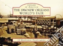 The 1984 New Orleans World's Fair libro in lingua di Cotter Bill