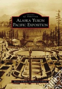 Alaska Yukon Pacific Exposition, Wa libro in lingua di O'reilly Shauna, O'reilly Brennan