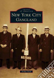 New York City Gangland libro in lingua di Nash Arthur