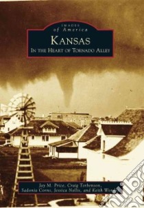 Kansas libro in lingua di Price Jay M., Torbenson Craig, Corns Sadonia, Nellis Jessica, Wondra Keith