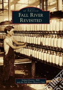 Fall River Revisited libro in lingua di Koorey Stefani, Fall River History Club (COR)
