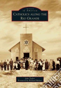 Catholics Along the Rio Grande libro in lingua di Taylor John, Melzer Richard (FRW)