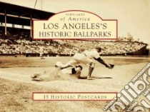 Los Angeles's Historic Ballparks libro in lingua di Epting Chris