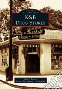K & B Drug Stores libro in lingua di Epstein John S., Besthoff Sydney J. III (FRW)